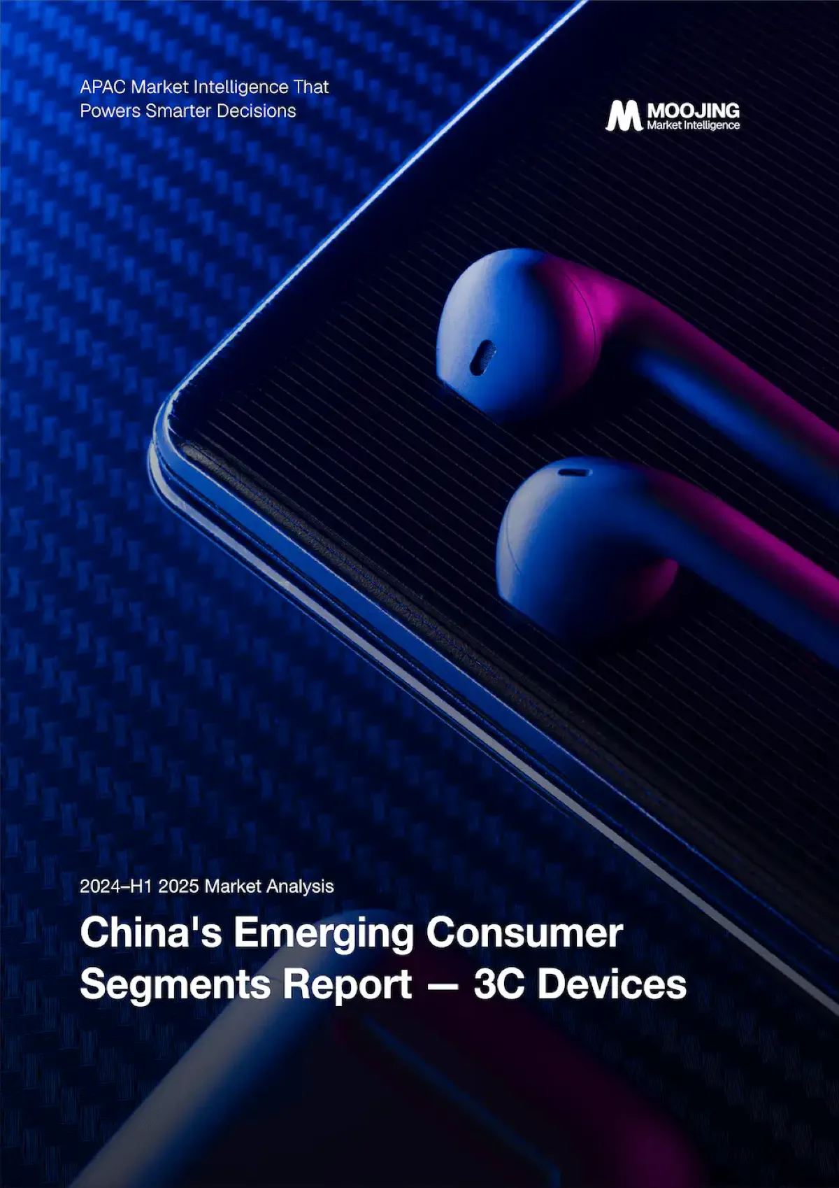 2024-H1 2025 Market Analysis : China's Emerging Consumer Segments Report - 3C Devices cover