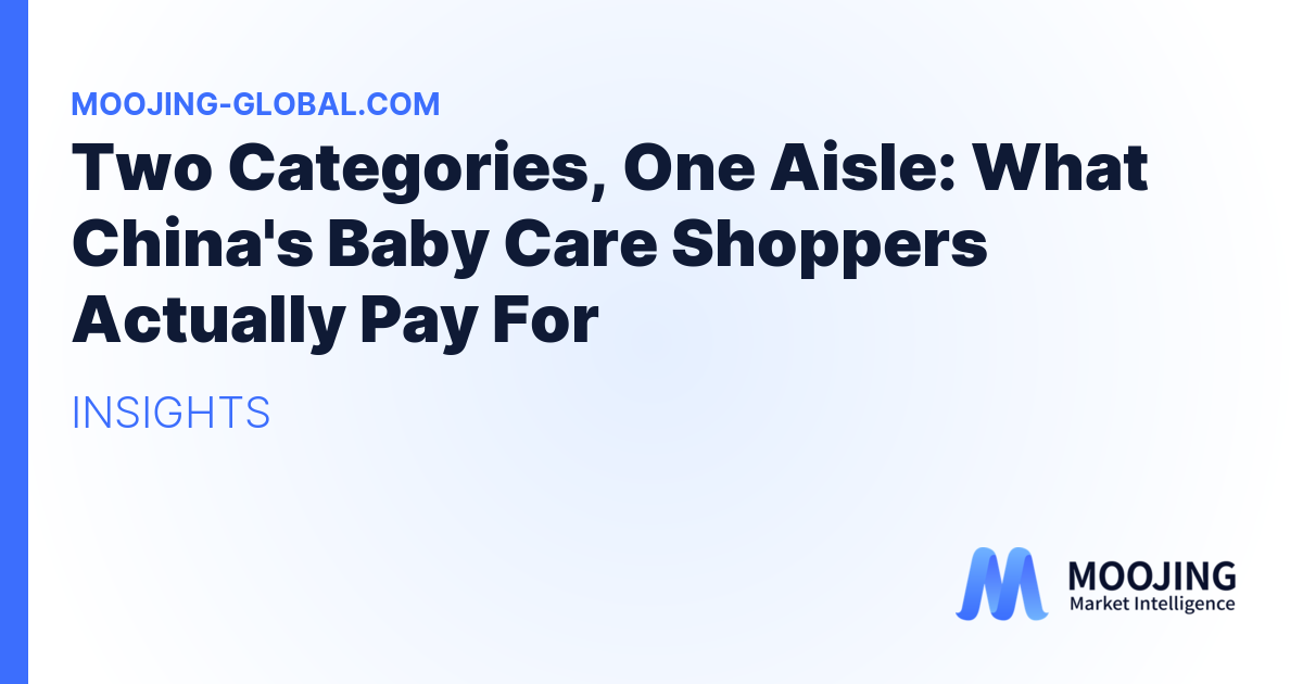 Two Categories, One Aisle: What China's Baby Care Shoppers Actually Pay For