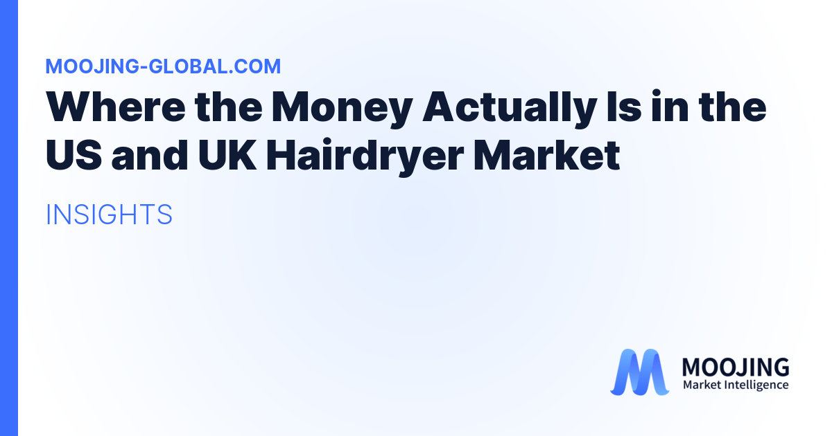 Where the Money Actually Is in the US and UK Hairdryer Market